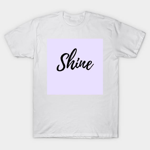 Shine - Purple Background T-Shirt by ActionFocus